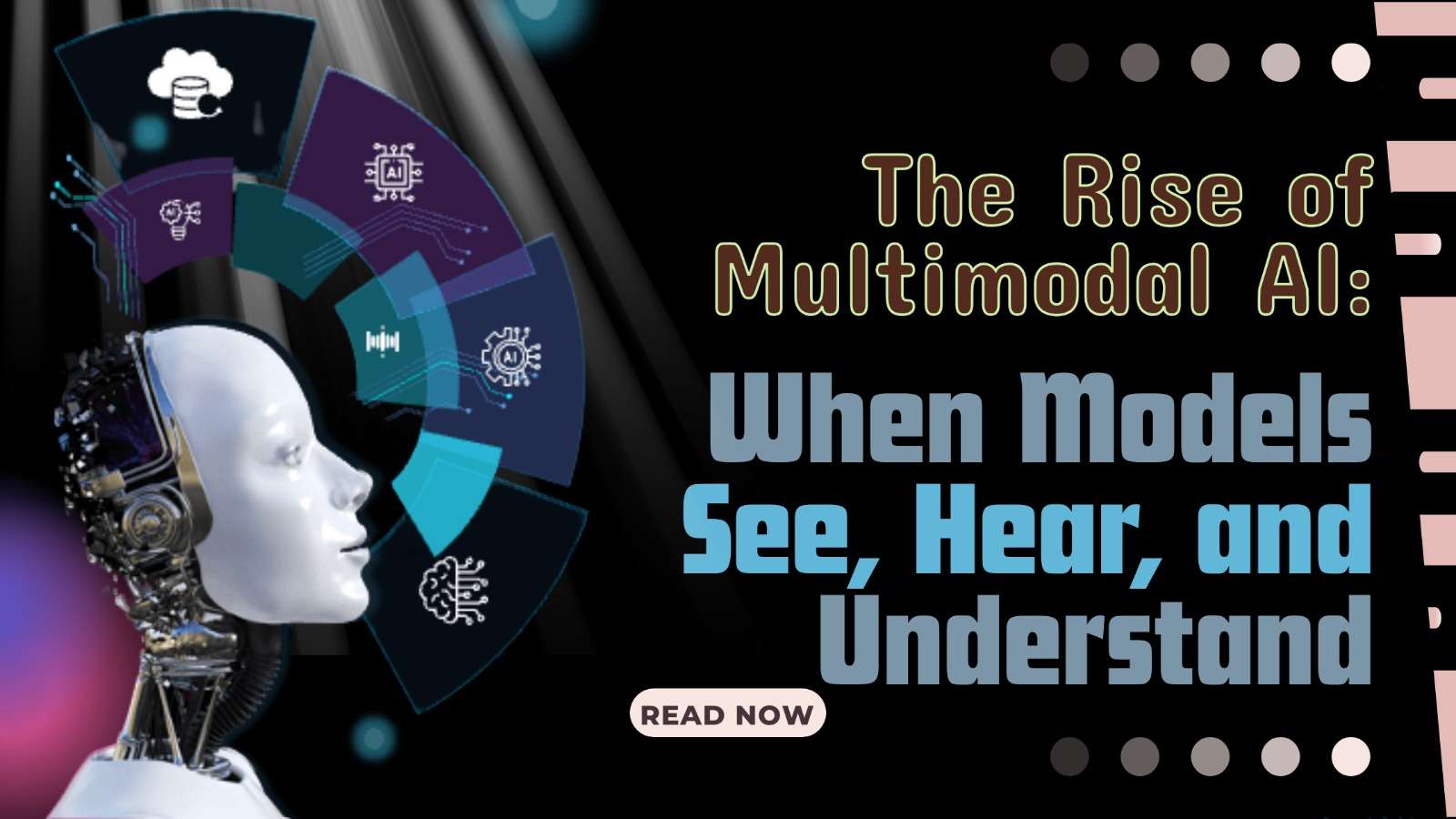 Multimodal AI: The Future of Intelligent, Context-Aware Systems
